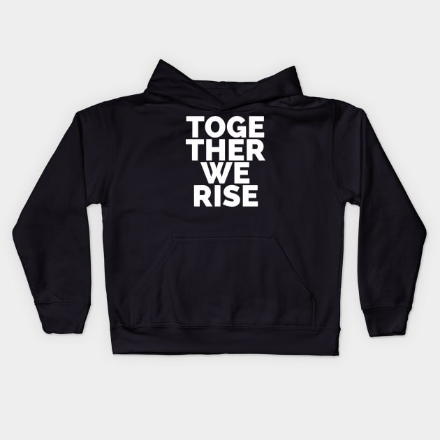 Together We Rise Kids Hoodie by Red Wolf Rustics And Outfitters